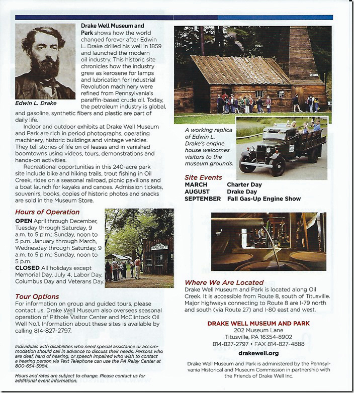 The Drake Well Museum is great!! More interesting stuff than I ever dreamed. Drake Well Museum brochure.