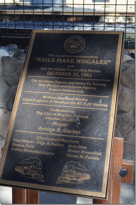 Yes, the line down from Tucson and on into Mexico was Santa Fe before it was Espee. The AT&SF later realized that it wanted to be an east-west rather than a north-south line in this part of the world south of Phoenix, and Southern Pacific took it over. Morley Ave. parallels the track and is essentially “Main Street.” Rails Make Nogales Plaque.